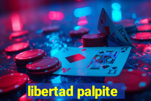 libertad palpite